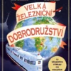 Velká železniční dobrodružství