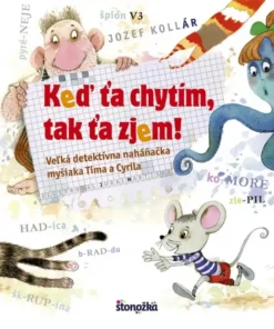 Keď ťa chytím, tak ťa zjem!