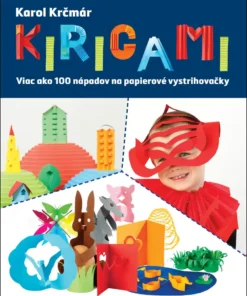 Kirigami Viac ako 100 nápadov na papierové vystrihovačky