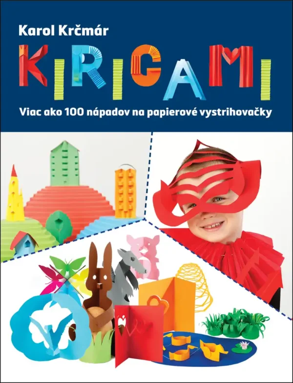 Kirigami Viac ako 100 nápadov na papierové vystrihovačky