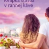 Kvapka šťastia v rannej káve