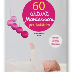 60 aktivít Montessori pre moje bábätko