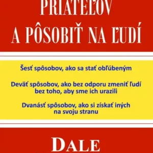 Ako si získavať priateľov a pôsobiť na ľudí