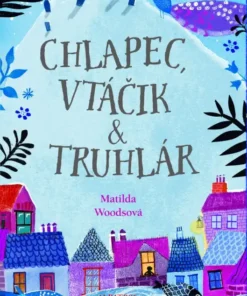 Chlapec, vtáčik a truhlár