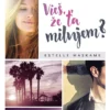 Vieš, že ťa milujem?