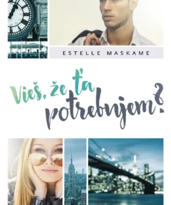 Vieš, že ťa potrebujem?