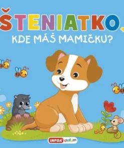 Šteniatko, kde máš mamičku?