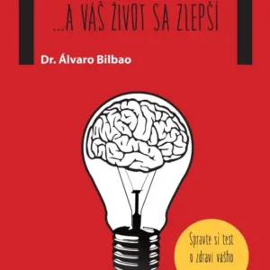 Starajte sa o svoj mozog....a váš život sa zlepší