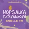 Hopsalka Skřivánková: Nemožné je jen slovo