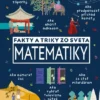 Fakty a triky zo sveta matematiky