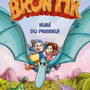 Brontík - Hurá do praveku!