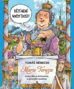 Marie Terezie očima Marie Antoinetty a generála Laudona - Velikáni do kapsy