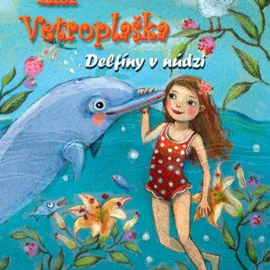 Lili Vetroplaška Delfíny v núdzi