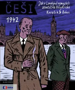 Češi 1942 - Jak v Londýně vymysleli atentát na Heydricha