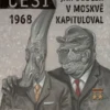 Češi 1968 - Jak Dubček v Moskvě kapituloval