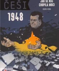 Češi 1948 - Jak se KSČ chopila moci
