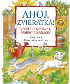 Ahoj, zvieratká! - Veselé rozprávky, príbehy a básničky