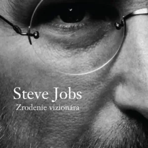 Steve Jobs - Zrodenie vizionára