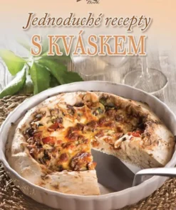 Jednoduché recepty s kváskem