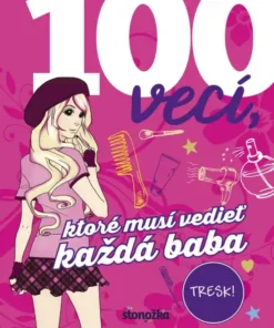 100 vecí, ktoré musí vedieť každá baba