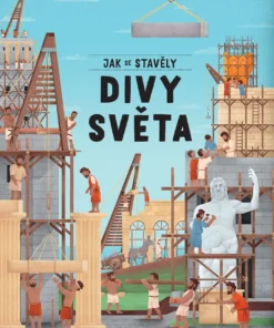Jak se stavěly divy světa