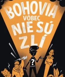 Bohovia vôbec nie sú zlí