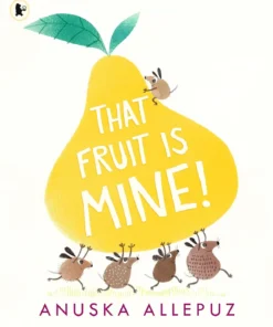 That Fruit is Mine!