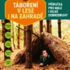 Táboření v lese i na zahradě