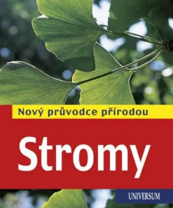 Stromy - Nový průvodce přírodou