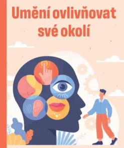 Umění ovlivňovat své okolí