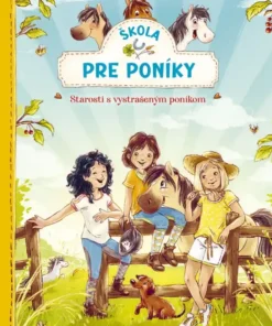 Škola pre poníky 2: Starosti s vystrašeným poníkom