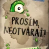 Prosím, neotvárať!: Slizké!