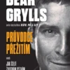 Bear Grylls. Průvodce přežití