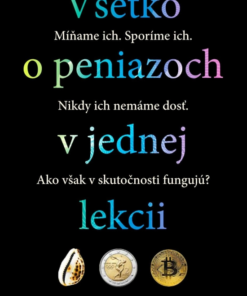 Všetko o peniazoch v jednej lekcii