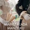 Markíz hľadá manželku