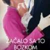 Začalo sa to bozkom