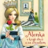 Alenka v kraji divů a za zrcadlem
