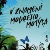 V znamení modrého motýľa