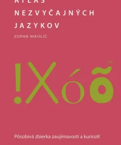 Atlas nezvyčajných jazykov: Pôsobivá zbierka zaujímavostí a kuriozít