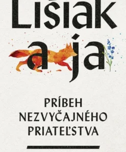 Lišiak a ja: Príbeh nezvyčajného priateľstva