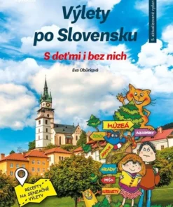 Výlety po Slovensku s deťmi i bez nich