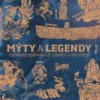 Mýty a legendy: Ilustrovaný sprievodca ich pôvodom a významom