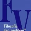 Filozofia ako problém?