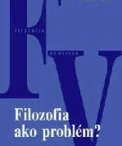 Filozofia ako problém?