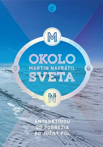 Okolo sveta 6: Antarktídou od pobrežia po južný pól
