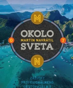 Okolo sveta 7: Zážitky profesionálneho cestovateľa 2